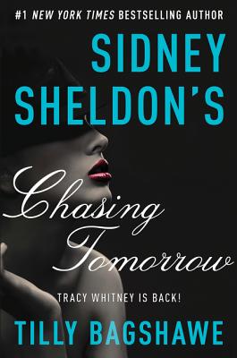 Sidney Sheldon's Chasing Tomorrow - Sheldon, Sidney, and Bagshawe, Tilly