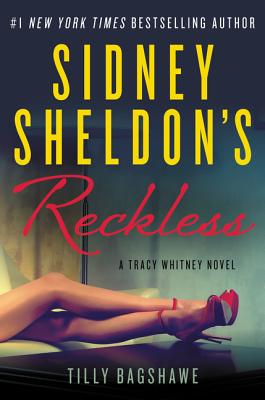Sidney Sheldon's Reckless: A Tracy Whitney Novel - Sheldon, Sidney, and Bagshawe, Tilly