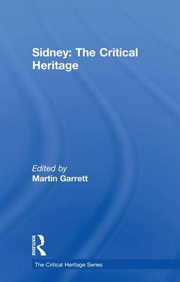 Sidney: The Critical Heritage - Garrett, Martin, Dr. (Editor)