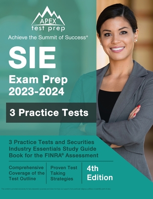 SIE Exam Prep 2023 - 2024: 3 Practice Tests and Securities Industry Essentials Study Guide Book for the FINRA Assessment [4th Edition] - Lefort, J M