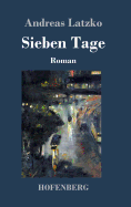 Sieben Tage: Roman