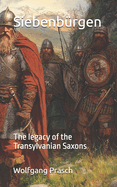 Siebenb?rgen: The legacy of the Transylvanian Saxons