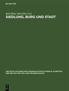 Siedlung, Burg Und Stadt: Studien Zu Ihren Anf?ngen