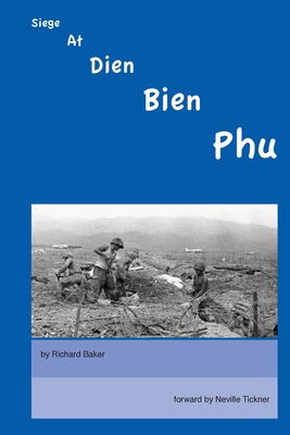 Siege At Dien Bien Phu - Baker, Richard