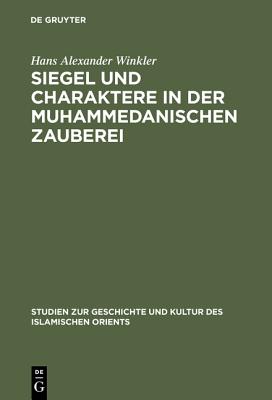 Siegel Und Charaktere in Der Muhammedanischen Zauberei - Winkler, Hans Alexander