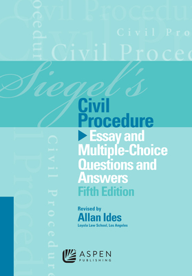 Siegel's Civil Procedure: Essay and Multiple-Choice Questions and Answers - Siegel, Brian N, J.D., and Emanuel, Lazar