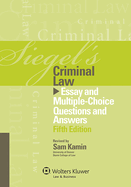 Siegel's Criminal Law: Essay and Multiple-Choice Questions and Answers