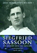 Siegfried Sassoon: The Journey from the Trenches: A Biography, 1918-1967 - Wilson, Jean Moorcroft