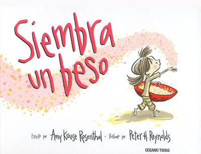 Siembra Un Beso - Krouse Rosenthal, Amy, and Reynolds, Peter H