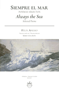 Siempre el mar / Always the Sea: Poemas selectos / Selected Poems