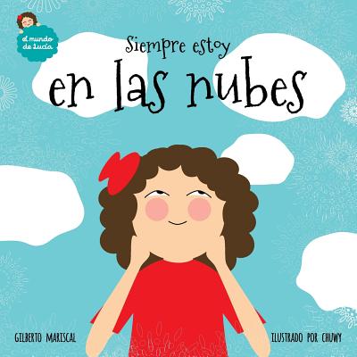 Siempre Estoy En Las Nubes - Chuwy (Illustrator), and Mariscal, Gilberto