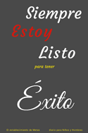 Siempre Estoy Listo para tener ?xito: El establecimiento de Metas diario para Nios y Hombres