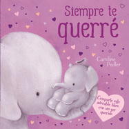 Siempre Te Querr: Padded Board Book