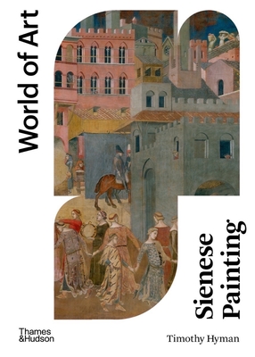 Sienese Painting - Hyman, Timothy
