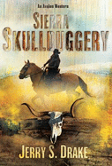 Sierra Skullduggery - Drake, Jerry S