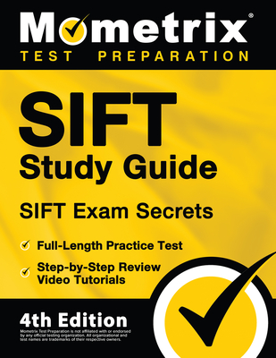SIFT Study Guide - SIFT Exam Secrets, Full-Length Practice Test, Step-by Step Review Video Tutorials: [4th Edition] - Bowling, Matthew (Editor)