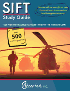 Sift Study Guide: Test Prep and Practice Test Questions for the Army Sift Exam