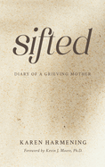 Sifted: Diary of a Grieving Mother