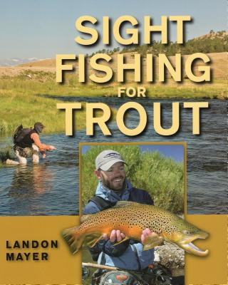 Sight Fishing for Trout - Mayer, Landon