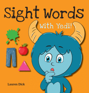 Sight Words With Yedi!: (Ages 3-5) Practice With Yedi! (Body, Clothes, House, Colors, Actions, Nature, Numbers, 20 Different Topics)