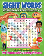 Sight Words Word Search for Kids Ages 4-6: 105 Word Search Puzzles (Search and Find): Word Search for Kids Sight Words. Pre-K, Kindergarten, First Grade and Second Grade Sight Words