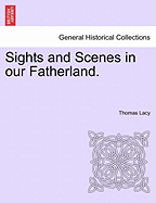 Sights and Scenes in our Fatherland. - Lacy, Thomas