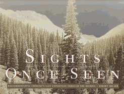 Sights Once Seen: Daguerreotyping Fremont's Last Expedition Through the Rockies - Shlaer, Robert