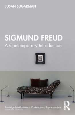 Sigmund Freud: A Contemporary Introduction - Sugarman, Susan