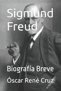 Sigmund Freud: Biograf?a Breve