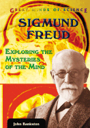 Sigmund Freud: Exploring the Mysteries of the Mind