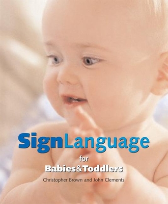 Sign Language for Babies and Toddlers - Brown, Christopher, Dr.