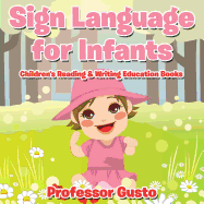 Sign Language for Infants: Children's Reading & Writing Education Books