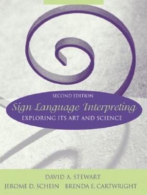 Sign Language Interpreting: Exploring Its Art and Science - Stewart, David A, and Schein, Jerome D, and Cartwright, Brenda E