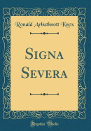 Signa Severa (Classic Reprint)