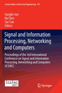 Signal and Information Processing, Networking and Computers: Proceedings of the 3rd International Conference on Signal and Information Processing, Networking and Computers (Icsinc)