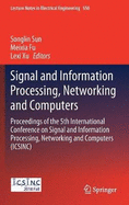 Signal and Information Processing, Networking and Computers: Proceedings of the 5th International Conference on Signal and Information Processing, Networking and Computers (Icsinc)