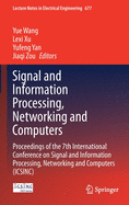 Signal and Information Processing, Networking and Computers: Proceedings of the 7th International Conference on Signal and Information Processing, Networking and Computers (Icsinc)