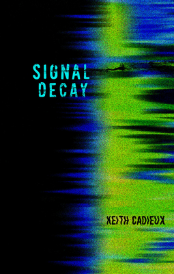 Signal Decay - Cadieux, Keith