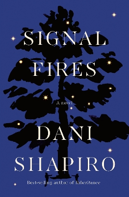 Signal Fires: A novel - Shapiro, Dani