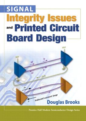 Signal Integrity Issues and Printed Circuit Board Design (paperback) - Brooks, Douglas