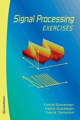 Signal Processing: Exercises - Gustafsson, Fredrik, and Ljung, Lennart, and Millnert, Mille