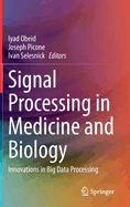 Signal Processing in Medicine and Biology: Innovations in Big Data Processing
