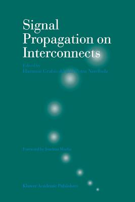 Signal Propagation on Interconnects - Grabinski, Hartmut (Editor), and Nordholz, Petra (Editor)