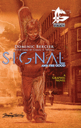 SIGNAL Saga v.1 {Deluxe}: S.I.G.N.A.L. and the GOOD
