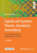 Signale Und Systeme: Theorie, Simulation, Anwendung: Eine Beispielorientierte Einfuhrung Mit MATLAB
