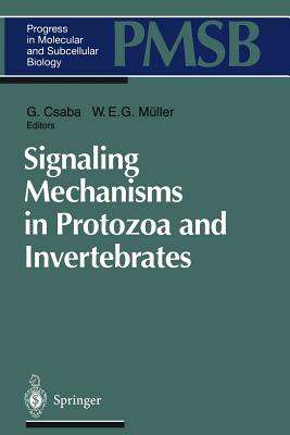 Signaling Mechanisms in Protozoa and Invertebrates - Csaba, G (Editor), and Mller, W E G (Editor)