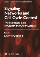 Signaling Networks and Cell Cycle Control: The Molecular Basis of Cancer and Other Diseases