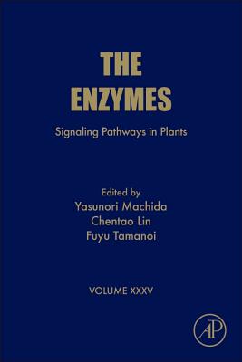 Signaling Pathways in Plants - Machida, Yasunori (Volume editor), and Lin, Chentao (Volume editor), and Tamanoi, Fuyuhiko (Volume editor)