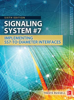 Signaling System #7, Sixth Edition - Russell, Travis