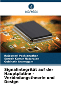 Signalintegrit?t auf der Hauptplatine - Verbindungstheorie und Design